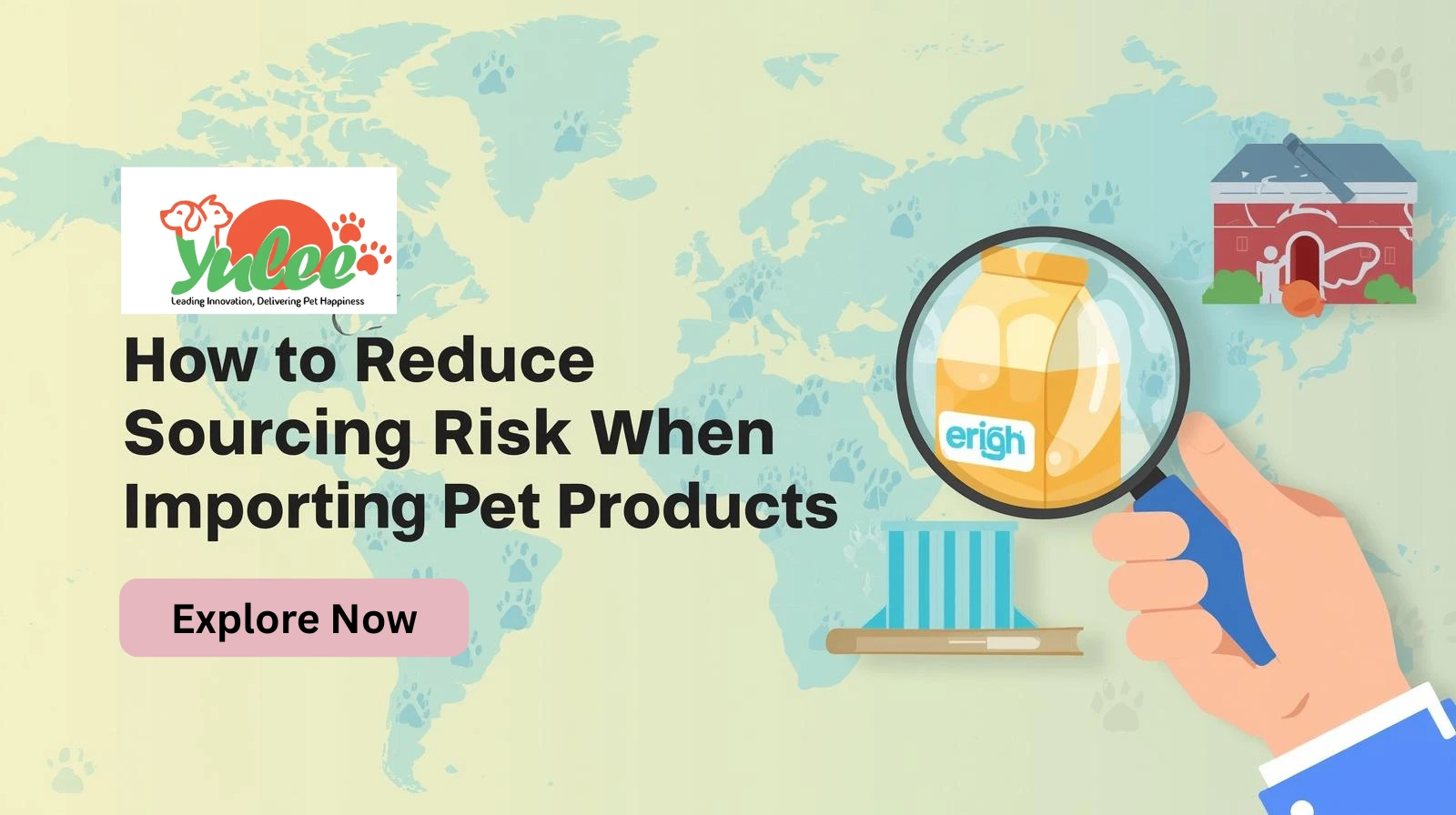 How to Reduce Sourcing Risk When Importing Pet Products
